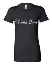 Load image into Gallery viewer, Fearless Queen T-shirt