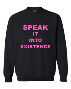 Speak It Into Existence Sweatshirt