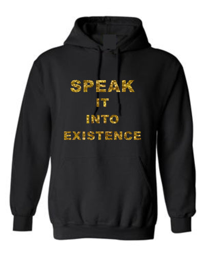 Speak It Into Existence Hoodie