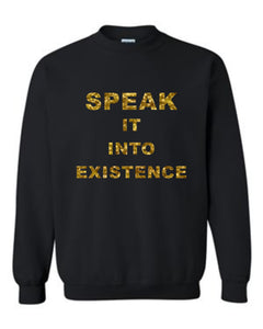 Speak It Into Existence Sweatshirt